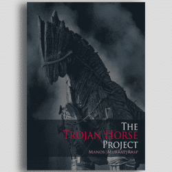 THE TROJAN HORSE PROJECT  - Michael Murray