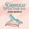 Princess on the go - Josh Burch