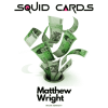 SQUID CARDS - Matthew Wright