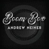 Boom Box -Andrew Neiner