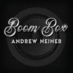 Boom Box -Andrew Neiner