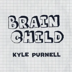 Brain Child - Kyle Purnell