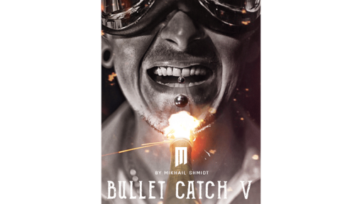 Bullet Catch V - Mikhail Shmidt