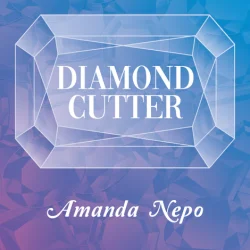 Diamond Cutter - Amanda Nepo