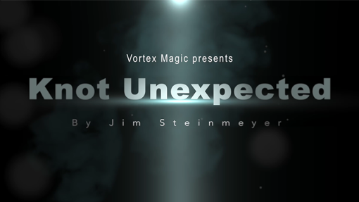 Knot Unexpected - Jim Steinmeyer & Vortex Magic