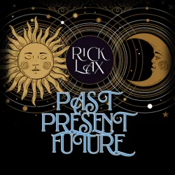 Past Present Future - Rick Lax