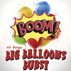 Big Balloons Burst - Ali Bongo