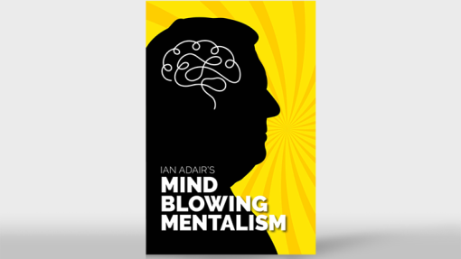 Ian Adair's Mind Blowing Mentalism - Ian Adair