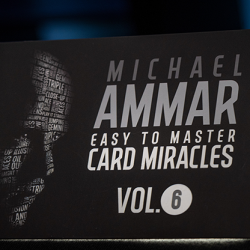 Easy to Master Card Miracles Volume 6 - Michael Ammar