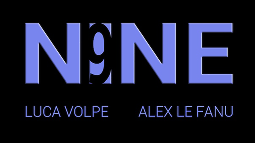 Nine - Alex Le Fanu and Luca Volpe