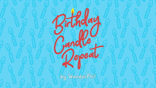 Birthday Candle Repeat - Wonder Phil