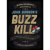 Buzz Kill - John Bannon's