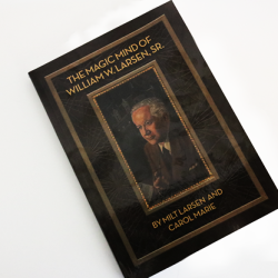 The Magic Mind of William W. Larsen Soft BOUND - William Larson