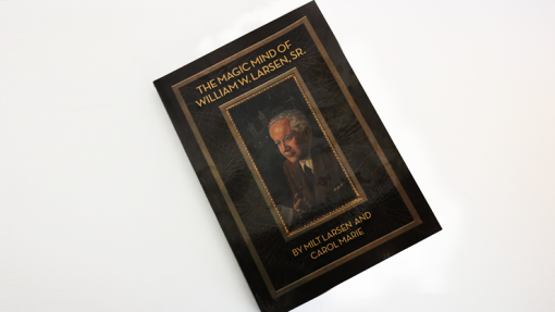 The Magic Mind of William W. Larsen Soft BOUND - William Larson