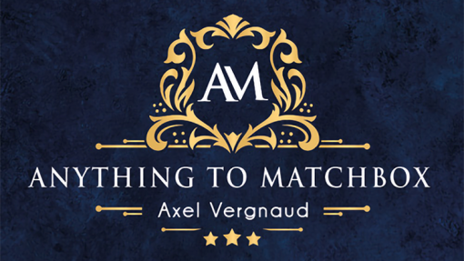 Anything To Matchbox - Axel Vergnaud x Magic Dream