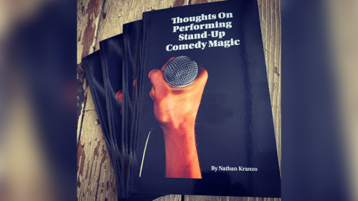 Thoughts On Performing Stand Up Comedy Magic - Nathan Kranzo