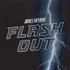 FLASH OUT by James Anthony [tweede kans]